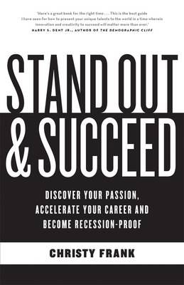 Book cover for Stand Out & Succeed: Discover your passion, accelerate your career and become recession proof