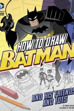 Cover of How to Draw Batman and His Friends and Foes