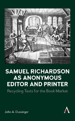 Cover of Samuel Richardson as Anonymous Editor and Printer