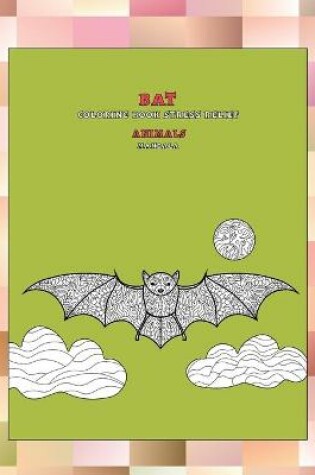 Cover of Mandala Coloring Book Stress Relief - Animals - Bat