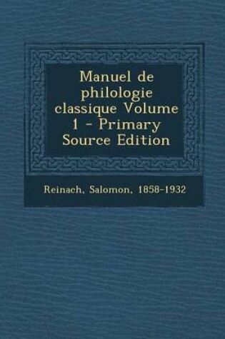 Cover of Manuel de philologie classique Volume 1