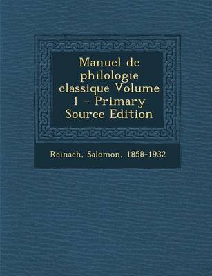 Book cover for Manuel de philologie classique Volume 1