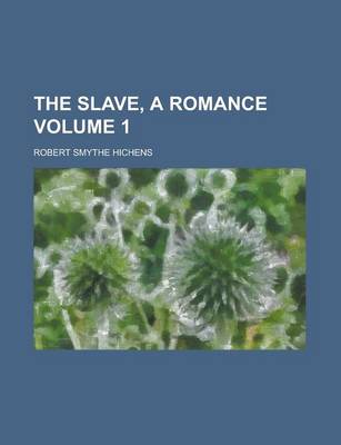 Book cover for The Slave, a Romance Volume 1