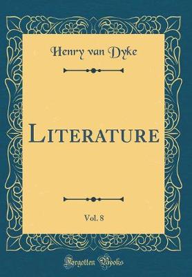 Book cover for Literature, Vol. 8 (Classic Reprint)