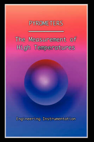 Cover of Pyrometers - The Measurement of High Temperatures (Engineering Instrumentation Series)