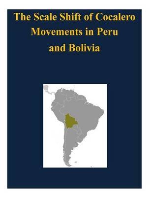 Book cover for The Scale Shift of Cocalero Movements in Peru and Bolivia