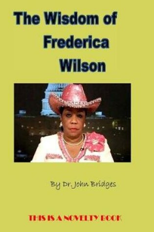 Cover of The Wisdom of Frederica Wilson