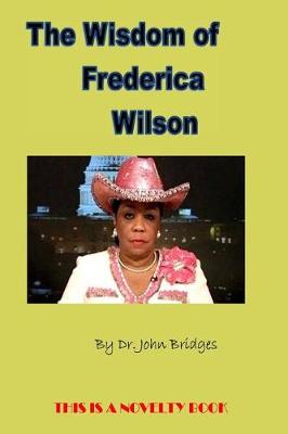 Book cover for The Wisdom of Frederica Wilson