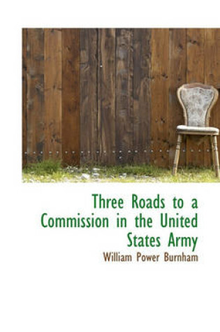 Cover of Three Roads to a Commission in the United States Army