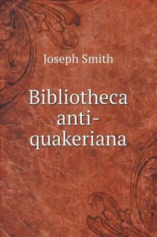 Cover of Bibliotheca anti-quakeriana