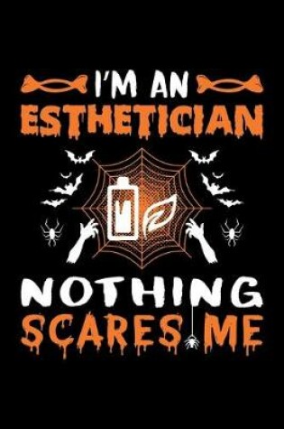 Cover of I'm An Esthetician Nothing Scares Me