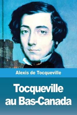 Book cover for Tocqueville au Bas-Canada