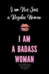 Book cover for I am Not Just a Regular Woman - I am a Badass Woman