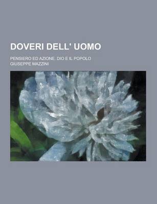 Book cover for Doveri Dell' Uomo; Pensiero Ed Azione. Dio E Il Popolo