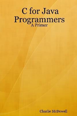 Book cover for C for Java Programmers: A Primer