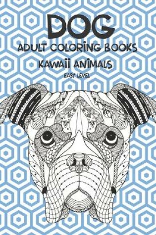 Cover of Adult Coloring Books Kawaii Animals - Easy Level - Dog
