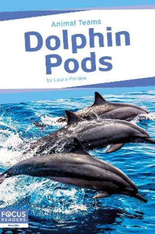 Cover of Animal Teams: Dolphin Pods