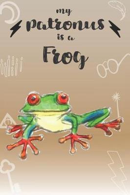 Book cover for My Patronus Is A Frog