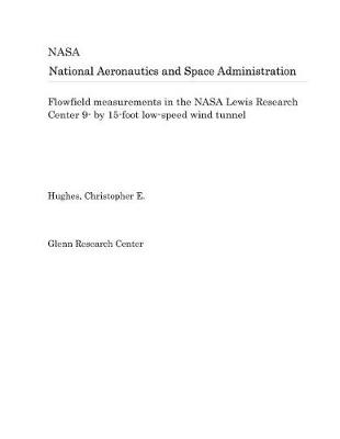 Book cover for Flowfield Measurements in the NASA Lewis Research Center 9- By 15-Foot Low-Speed Wind Tunnel