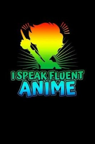 Cover of I Speak Fluent Anime