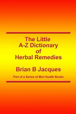 Book cover for The Little A-Z Dictionary of Herbal Remedies