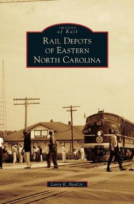 Book cover for Rail Depots of Eastern North Carolina