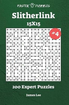 Book cover for Slitherlink Puzzles - 200 Expert 15x15 Vol. 4