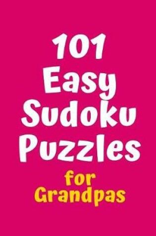 Cover of 101 Easy Sudoku Puzzles for Grandpas