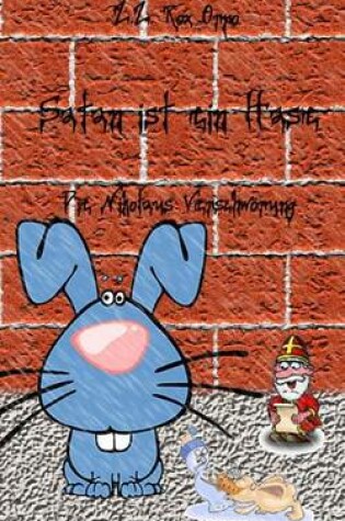 Cover of Satan Ist Ein Hase Die Nikolaus Verschworung