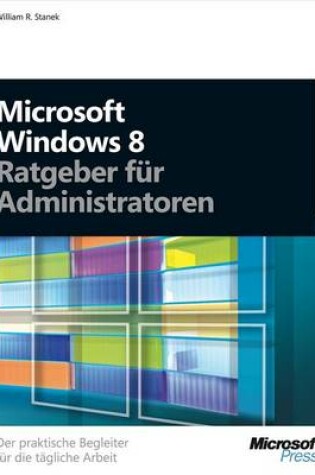 Cover of Microsoft Windows 8 - Ratgeber Fur Administratoren