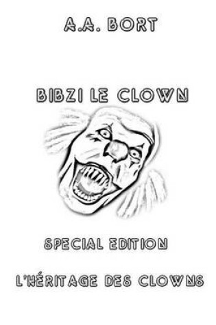 Cover of Bibzi Le Clown L'Heritage Des Clowns Special Edition
