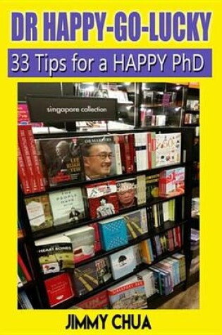 Cover of Dr Happy-Go-Lucky - 33 Happy Tips for a PhD