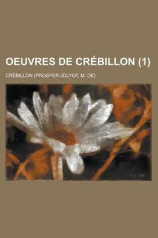 Cover of Oeuvres de Crebillon (1 )