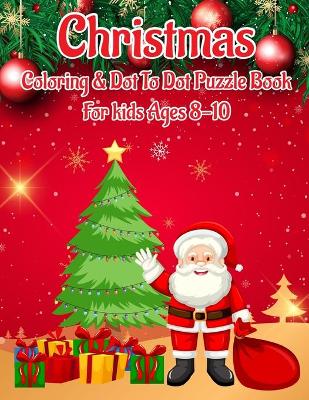 Book cover for Christmas Coloring & Dot to Dot Puzzle Book for Kids Ages 8-10