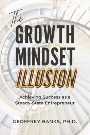 Cover of The Growth Mindset Illusion