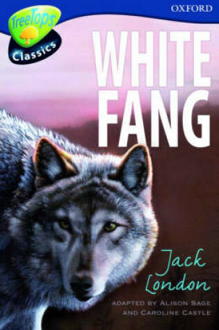 Cover of TreeTops Classics Level 14 White Fang