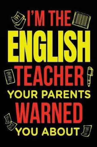 Cover of I'm the English Teacher Your Parents Warned You about