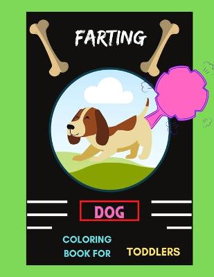 Book cover for Farting dog coloring book for toddlers