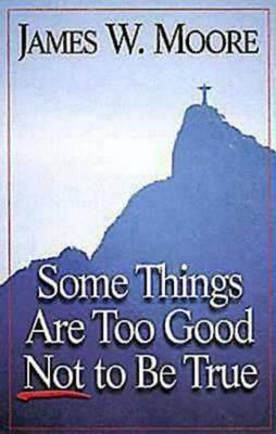 Book cover for Some Things Are Too Good Not to Be True