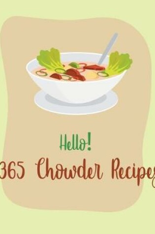 Cover of Hello! 365 Chowder Recipes