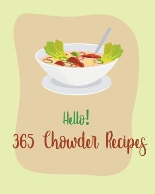 Cover of Hello! 365 Chowder Recipes