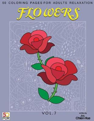 Book cover for Flowers 50 Coloring Pages for Adults Relaxation Vol.7