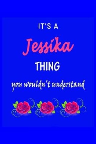 Cover of It's A Jessika Thing You Wouldn't Understand