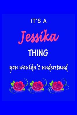 Book cover for It's A Jessika Thing You Wouldn't Understand