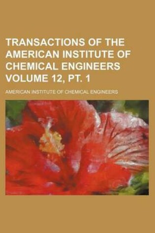 Cover of Transactions of the American Institute of Chemical Engineers Volume 12, PT. 1