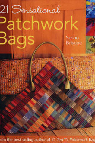 Cover of 21 Sensational Patchwork Bags