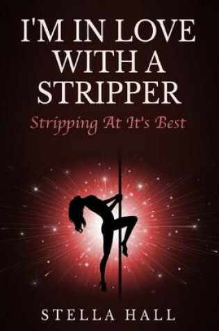 Cover of I'm In Love With A Stripper