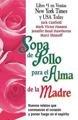 Cover of Sopa de Pollo Para El Alma de La Madre