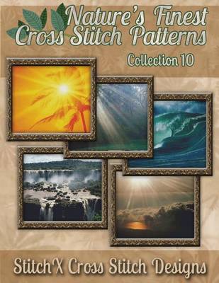 Book cover for Nature's Finest Cross Stitch Pattern Collection No. 10