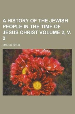 Cover of A History of the Jewish People in the Time of Jesus Christ (Volume 2, V. 2)